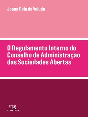 cover image of O Regulamento Interno do Conselho de Administração das Sociedades Abertas